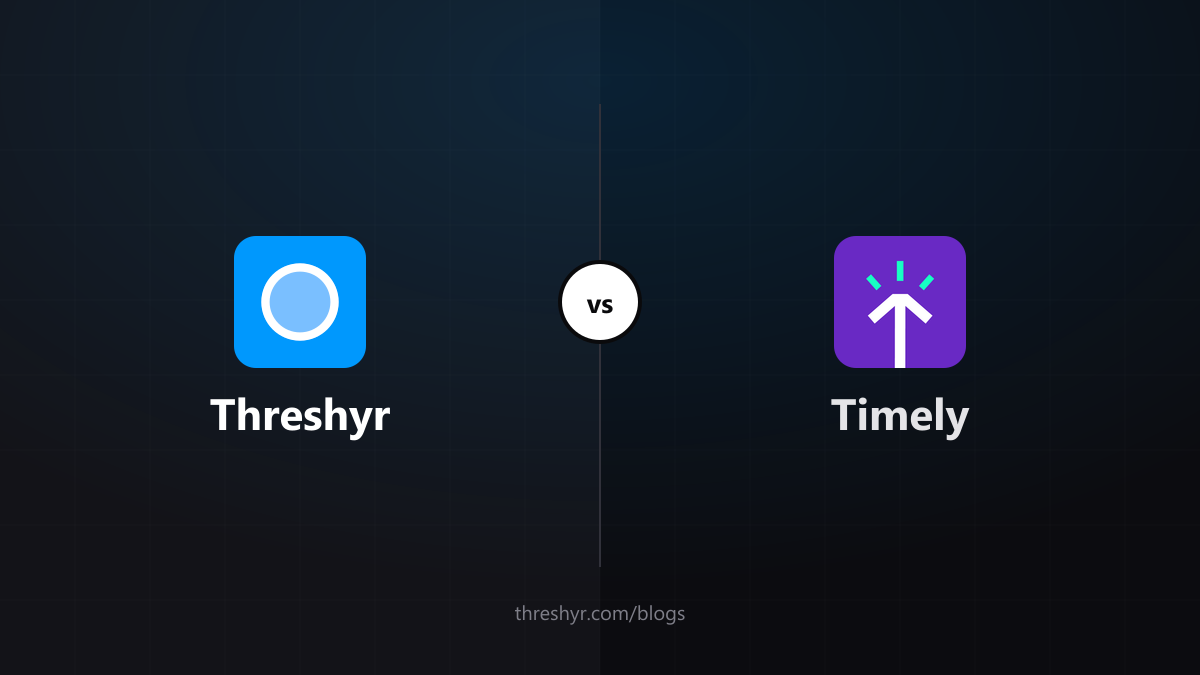 Threshyr vs Timely: Two Very Different Ideas of AI Time Tracking